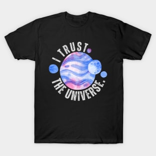 I Trust The Universe Positive Affirmations T-Shirt